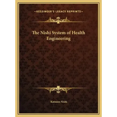 The Nishi System of Health Engineering