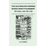 The Old English Farming Books From Fitzherbert To Tull 1523 To 1730