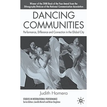 Dancing Communities: Performance, Difference, and Connection in the Global City