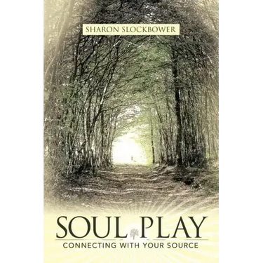 Soul Play: Connecting with Your Source