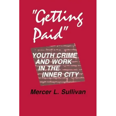 Getting Paid: Youth Crime and Work in the Inner City