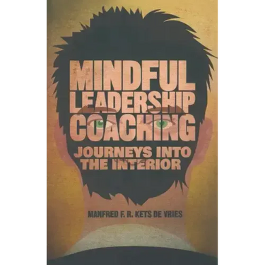 Mindful Leadership Coaching: Journeys Into the Interior