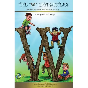 The W Characters, Wisher, Washer, Wishy Washy: How to get what you want AND make a difference in the world.