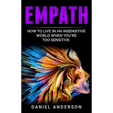 Empath: How to live in an insensitive world when you're too sensitive