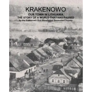 Krakenowo - The story of a world that has passed: Our town In Lithuania