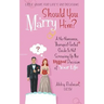 Should You Marry Him?: A No-Nonsense, Therapist-Tested Guide to Not Screwing Up the Biggest Decision of Your Life