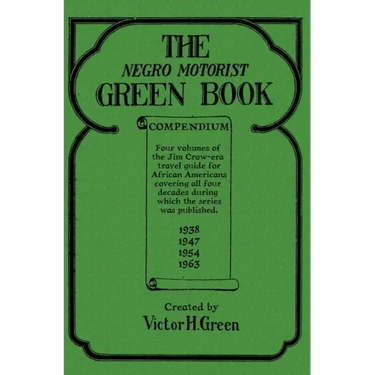The Negro Motorist Green Book Compendium