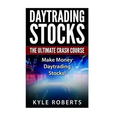 Daytrading The Ultimate Crash Course: Make Money Daytrading Stocks