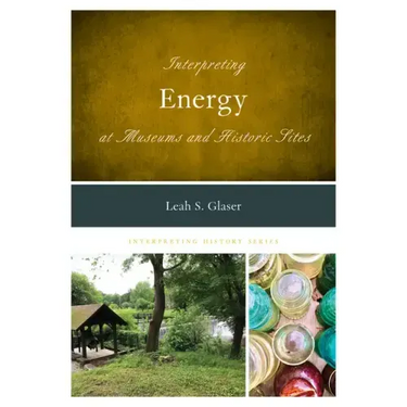 Interpreting Energy at Museums and Historic Sites