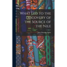 What Led to the Discovery of the Source of the Nile