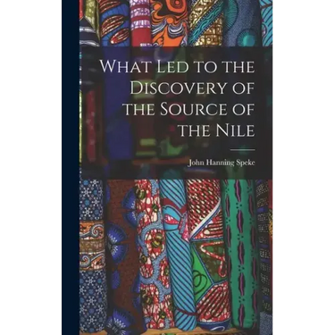 What Led to the Discovery of the Source of the Nile