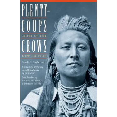 Plenty-Coups: Chief of the Crows (Second Edition)