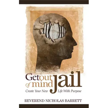 Get Out of Mind Jail: Create Your New Life with Purpose