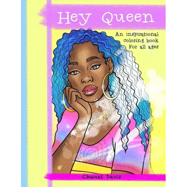 Hey Queen: An inspirational coloring book for of all ages