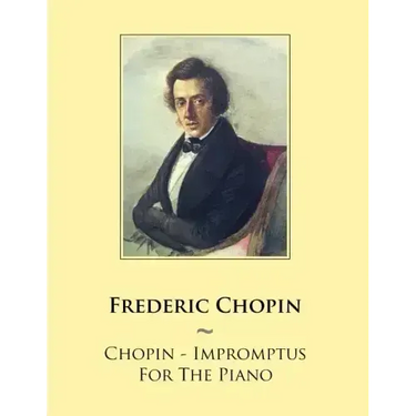 Chopin - Impromptus For The Piano