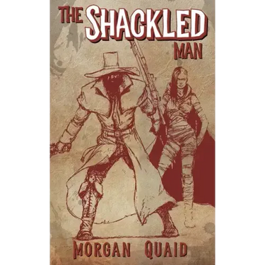 The Shackled Man: A Rust Chronicles Novel