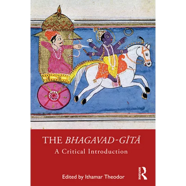 The Bhagavad-gītā: A Critical Introduction