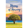 Moms of Morning: Finding Joy After a Season of Grief