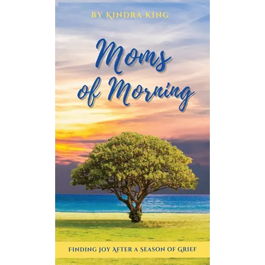 Moms of Morning: Finding Joy After a Season of Grief