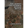 San Jacinto: The Sixteenth Decisive Battle