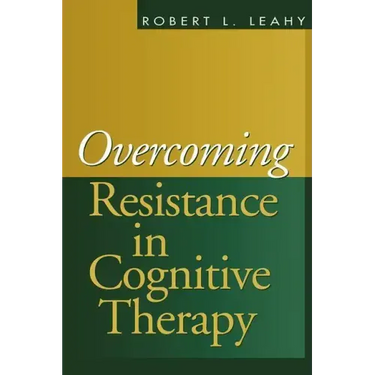 Overcoming Resistance in Cognitive Therapy