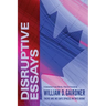 Disruptive Essays: There Are No Safe Spaces in This Book!