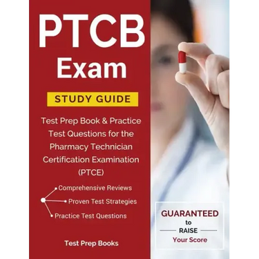 PTCB Exam Study Guide: Test Prep Book & Practice Test Questions for the Pharmacy Technician Certification Examination (PTCE)