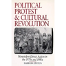 Political Protest and Cultural Revolution: Nonviolent Direct Action in the 1970s and 1980s