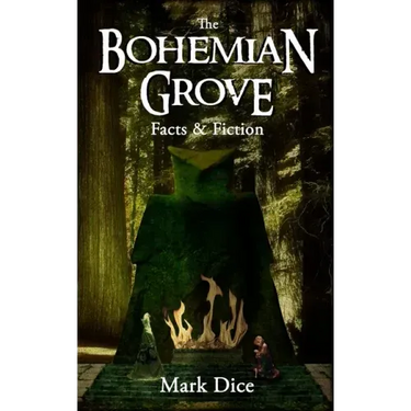 The Bohemian Grove: Facts & Fiction