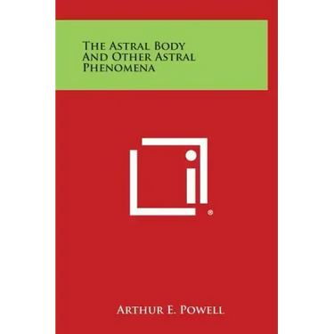 The Astral Body and Other Astral Phenomena