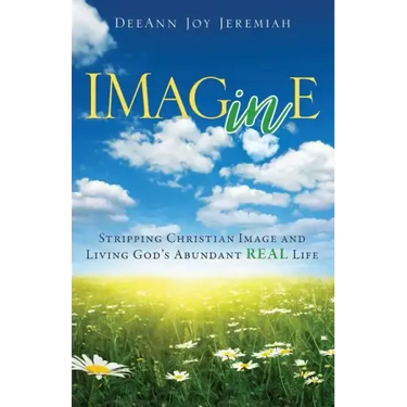 Imagine: Stripping Christian Image and Living God's Abundant Real Life