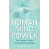 Human Mind Power: The Power of your Subconscious Mind