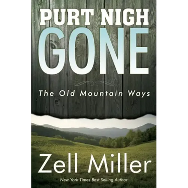 Purt Nigh Gone: The Old Mountain Ways