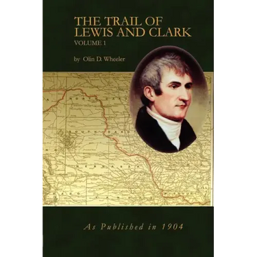 The Trail of Lewis and Clark Vol 1