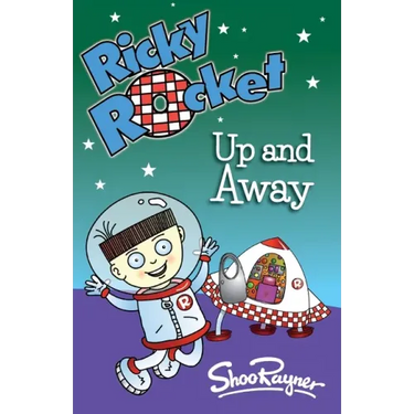 Ricky Rocket - Up and Away: Space boy, Ricky, learns to ride his rocket without stabilisers - perfect for newly confident readers