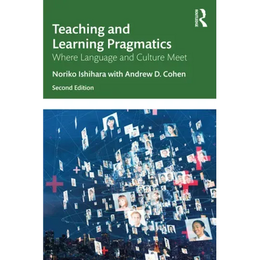 Teaching and Learning Pragmatics: Where Language and Culture Meet