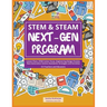 STEM & STEAM Next-Gen Program: Lesson Plans, STEM Career Focus, Engineering Design Process, Next Generation Science Standards, Strategies and Activiti
