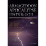 Armageddon Apocalypse UFO's & GOD