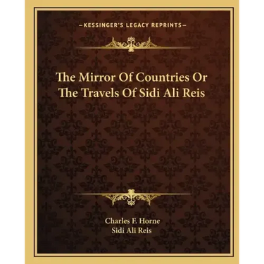 The Mirror of Countries or the Travels of Sidi Ali Reis