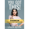 You Got This!: An action plan to calm worry, fear, anxiety, and stress