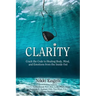 Clarity: Crack the Code to Healing Body, Mind, and Emotions from the Inside Out