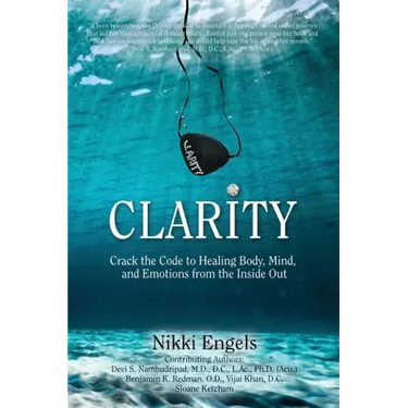 Clarity: Crack the Code to Healing Body, Mind, and Emotions from the Inside Out