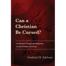 Can a Christian Be Cursed?: An African Evangelical Response to the Problem of Curses