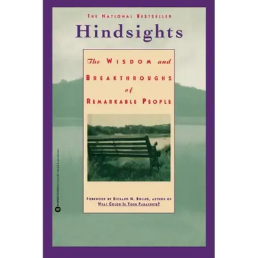 Hindsights: The Wisdom and Breakthroughs of Remarkable People