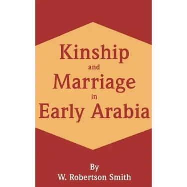 Kinship and Marriage in Early Arabia
