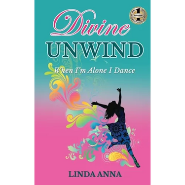 Divine Unwind: When I'm Alone I Dance