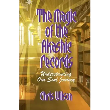 The Magic of the Akashic Records: Understanding Our Soul Journey