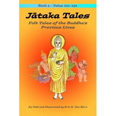 Jātaka Tales: Volume 5: Folk Tales of the Buddha's Previous Lives