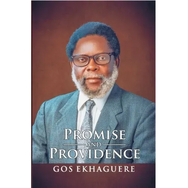 Promise and Providence: The Autobiography of GOS Ekhaguere