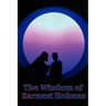 The Wisdom of Earnest Holmes: The Science of Mind, Creative Mind and Success, Creative Mind